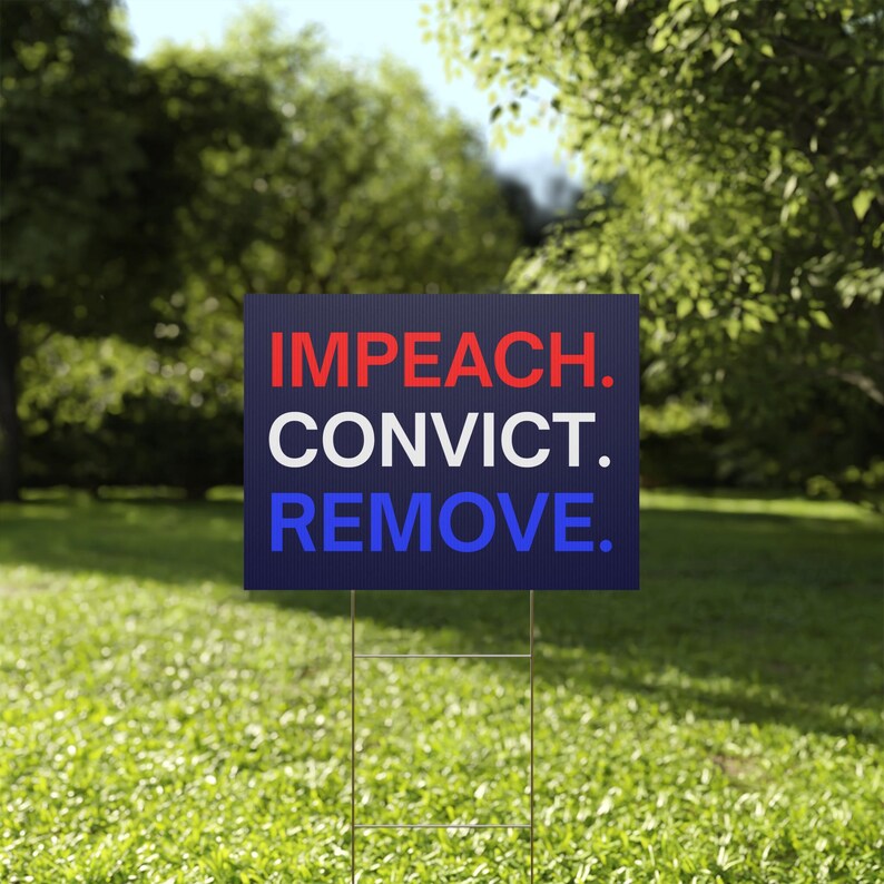 Impeach Convict Remove Yard Sign, Protest Sign, Custom Yard Sign, Anti Trump Sign, Political Yard Sign, Custom Lawn Sign, Multiple Sizes image 2