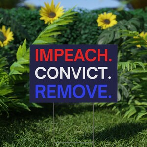 Impeach Convict Remove Yard Sign, Protest Sign, Custom Yard Sign, Anti Trump Sign, Political Yard Sign, Custom Lawn Sign, Multiple Sizes image 4