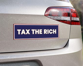 Tax the Rich Car Magnet, Anti Trump Magnet, Custom Magnet, Political Magnet, Magnet for Car, Bumper Magnet, Free Shipping
