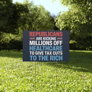 Medicaid Cuts Schild, Anti Trump Yard Schilder, Widerstandsschilder, Republikaner Werbeschild, Mediterran Schild, beidseitiger Druck, mehrere Größen