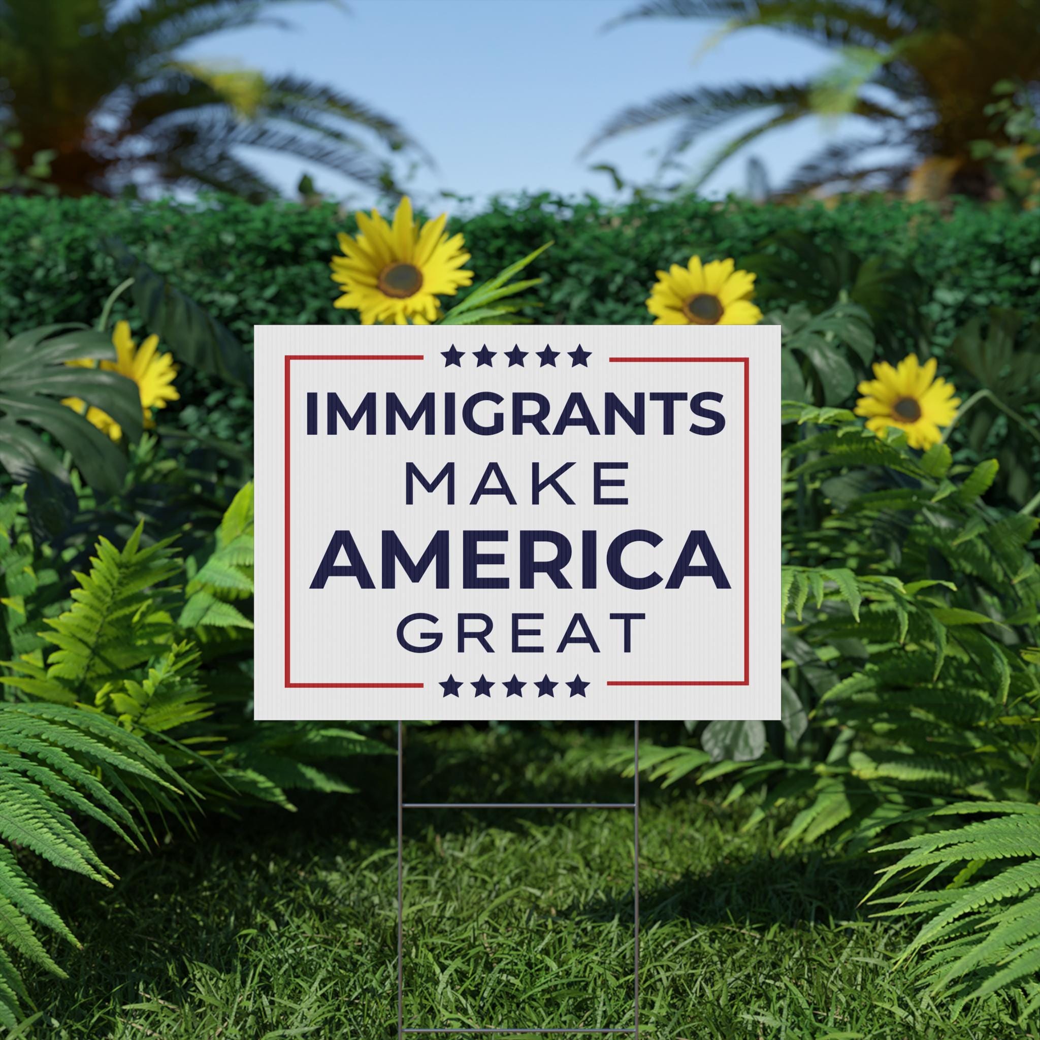 Immigrants Make America Great Yard Sign | Anti Trump Yard Sign ...