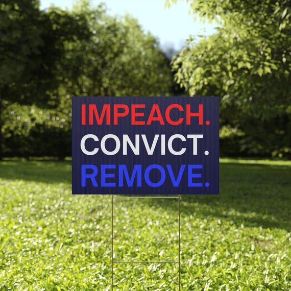 Impeach Convict Remove Yard Sign, Protest Sign, Custom Yard Sign, Anti Trump Sign, Political Yard Sign, Custom Lawn Sign, Multiple Sizes