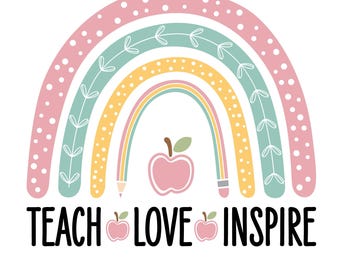 Teach Love Inspire Svg, Teacher Rainbow Svg,  Teacher Svg, Back to School, Teacher Gift