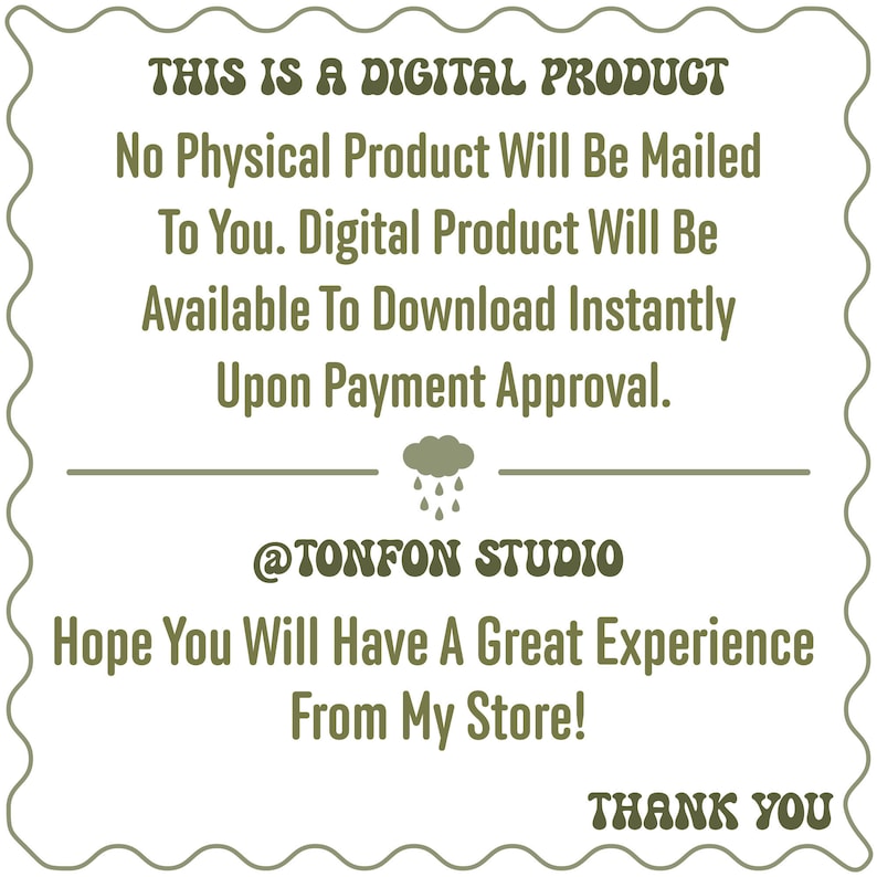 Pode incluir: Um an&uacute;ncio de produto digital com o texto "THIS IS A DIGITAL PRODUCT No Physical Product Will Be Mailed To You. Digital Product Will Be Available To Download Instantly Upon Payment Approval." O texto est&aacute; em verde com uma nuvem e gotas de chuva acima do texto "@TONFON STUDIO". O texto "Hope You Will Have A Great Experience From My Store!" est&aacute; abaixo do nome do est&uacute;dio. O texto "THANK YOU" est&aacute; na parte inferior da imagem.