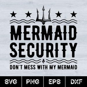 Father&#39;s Day, Dad Life, Funny Dad, Father Daughter Svg, Mermaid Security Don&#39;t Mess With My Mermaid