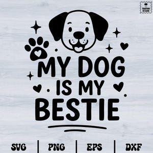 My Dog Is My Bestie Svg,  Dog Lover, Instant Download
