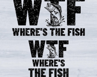 Worldoftshirts Fish WTF Svg, Where's the Fish? Svg Png, Sublimation Design, Funny Humor ...