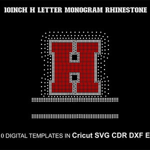 May include: A red rhinestone monogram letter H, 10 inches in size, with a white outline. The letter is made of small, round rhinestones. The image includes the text "SS10 DIGITAL TEMPLATES IN Cricut SVG CDR DXF EPS".