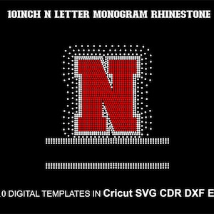 May include: A red letter N made of rhinestones, with a white outline, on a black background. The letter is 10 inches tall. The text "SS10 DIGITAL TEMPLATES IN Cricut SVG CDR DXF EPS" is at the bottom of the image.