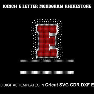 May include: A red rhinestone letter E monogram design, 10 inches in size. The design is outlined in white rhinestones and includes a white rhinestone border. The text "SS10 DIGITAL TEMPLATES IN Cricut SVG CDR DXF EPS" is at the bottom of the image.