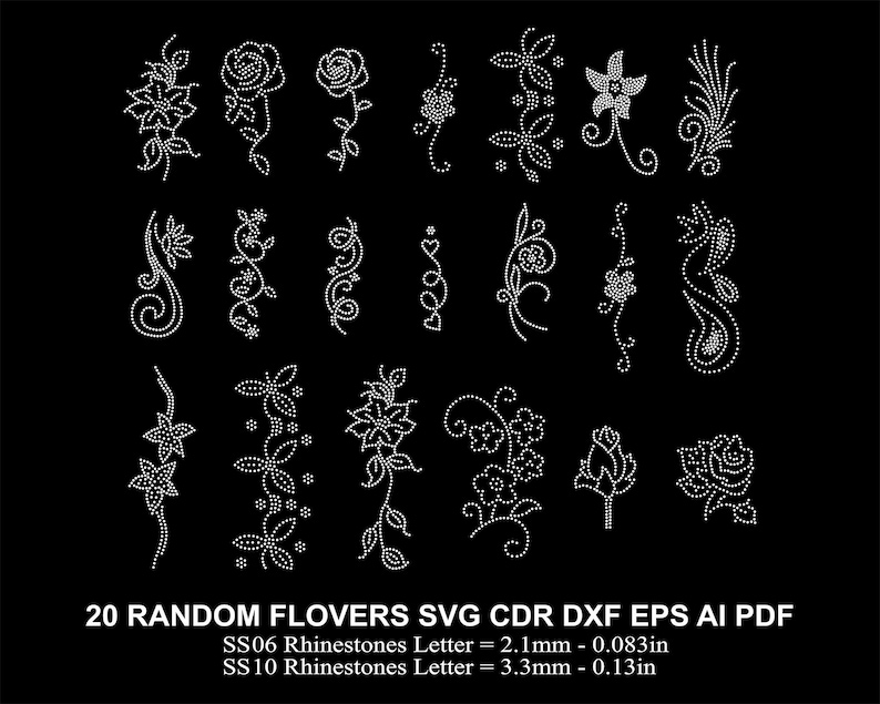May include: 20 white rhinestone flower designs for embroidery or crafting. The designs are in SVG, CDR, DXF, EPS, AI, and PDF formats. The designs are for use with SS06 rhinestones (2.1mm, 0.083 inches) or SS10 rhinestones (3.3mm, 0.13 inches).