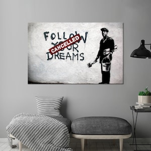 Follow Your Dreams Cancelled Glass, Banksy Dreams Glass Wall, Banksy Graffitii Banksy Street Glass Art Wall Decor, Abstract Glass Wall Art,