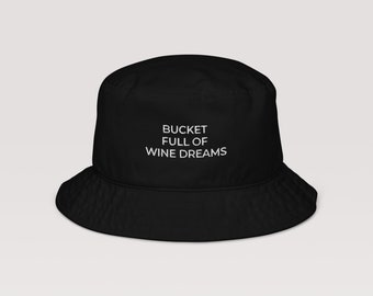 Raravina &#39;Bucket Full Of Wine Dreams&#39; Hat, Wine Slogan, Trendy Hat, Wine Lover Gift, Wine Apparel