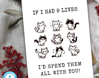 Cats 9 Lives Anniversary Card, If I Had 9 Lives I'd Spend Them All With You, Cat Lives Greeting Card, Instant Download, Try Before You Buy