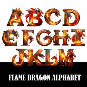 May include: A fiery alphabet with each letter formed by a dragon with flames. The letters are A, B, C, D, E, F, G, H, I, J, K, L, and M. The text "FLAME DRAGON ALPHABET" is below the letters.