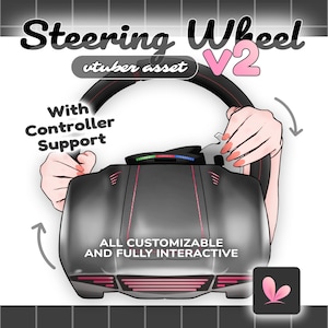 May include: A black steering wheel vtuber asset with red accents, featuring a digital display with a multi-colored light bar. Text reads Steering Wheel V2, vtuber asset, With Controller Support, and ALL CUSTOMIZABLE AND FULLY INTERACTIVE.