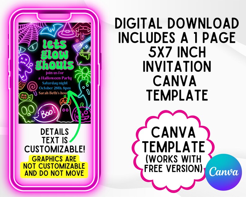 May include: A digital download for a 5x7 inch Canva invitation template featuring a neon glow-in-the-dark Halloween party invitation with the text "Let's Glow Ghouls". The text is customizable, but the graphics are not.