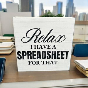 HR Office Decor Relax I Have a Spreadsheet for That Wooden Sign Home Office