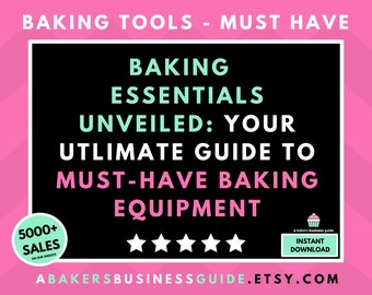 Baking Essentials Cake Business: Your Ultimate Guide to Must Have Baking Equipment.  Home Based Cake Businesses, Professional Bakers, Profit