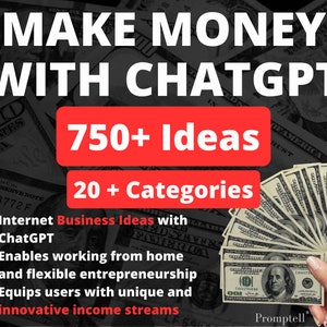 750+ Ideas to Make Money with ChatGPT - Easy High Income Ideas | Online Business Opportunities | AI Driven Products & Services | Start Now!
