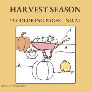 Può includere: Un set di pagine da colorare intitolato HARVEST SEASON 15 COLORING PAGES NO AI con un'illustrazione a linee di una carriola piena di zucche, una zucca grande a sinistra e due zucche più piccole a terra in un campo.