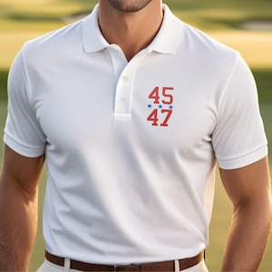 Trump Golf Shirt 45 47 Embroidered Polo MAGA Shirt Trump Merch Fathers Day Golf Gift for Dad Patriotic Golf Polo Trump Lover Gift For Golfer