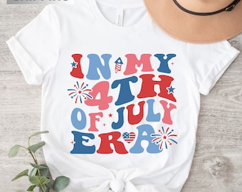 4th of July Shirt, In My 4th of July Era Shirt, Independence Day Shirt, Patriotic Shirt, 4th July Shirt, Fourth Of July Shirt, July 4th Tee
