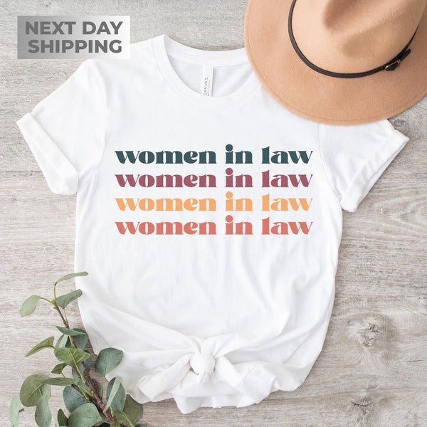 Women in Law | Lawyer Shirt | Attorney Graduation Gift | Female Lawyer Shirts | Law School Shirt |  Lawyer Gifts | Cute Law Student Shirt