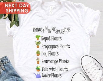 Gardening Shirt, Plant Shirt, Houseplants Print Shirt, Plant Lovers Gift, Funny Plant Sayings Shirt, Gardener Shirt, Plant Lover Shirt