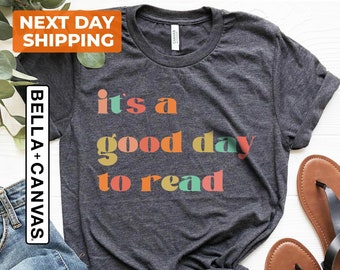 It's A Good Day To Read Shirt, Teacher Shirt, Librarian Shirt, Teacher Appreciation, Book Lover Shirt, Reading Shirt, Bookworm Gift