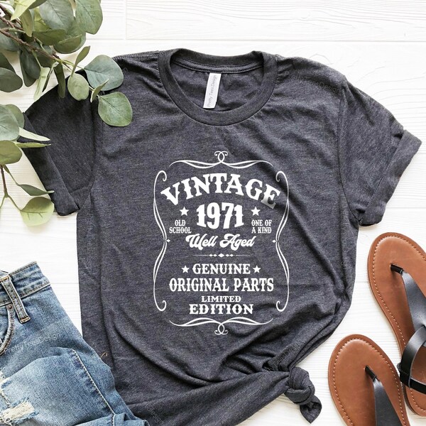 52nd Birthday Shirt, Vintage 1971 Shirt, 1971 Well Aged Shirt, Limited Edition, Original Parts, 52nd Birthday Gift For Men, Born In 1971 Tee