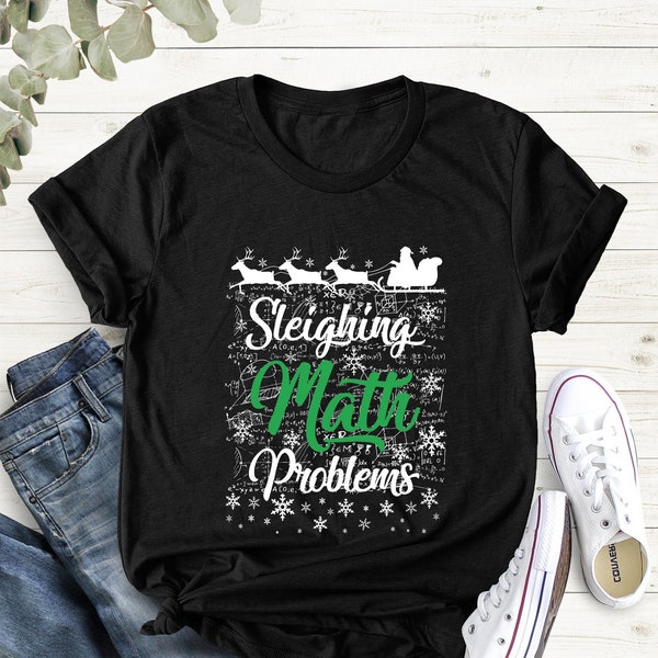 Sleighing Math Problem Shirt, Math Teacher Christmas Shirt, Math Christmas Tree Shirt, Christmas Gift, Xmas Gift for Math Teacher
