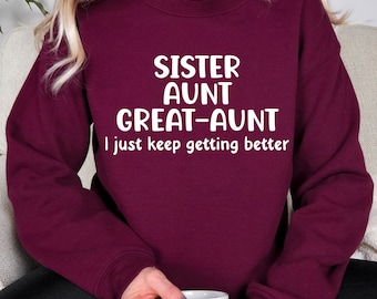 Sister Aunt Great Aunt Sweatshirt, Sister Sweater, Aunt Sweatshirt, Great Aunt Gift, Aunt Gifts, Auntie Sweater, Pregnancy Announcement