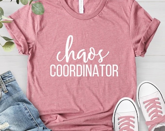 Chaos Coordinator, Funny Mom Shirt, Mom Life Shirt, Mother’s Day Shirt, Mom Appreciation Shirt, Meme Shirt, Mama Tshirt, Funny Gift for Mom