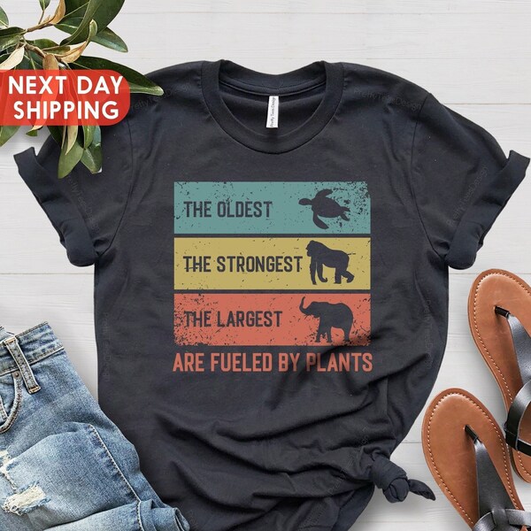 The Oldest The Largest The Strongest Fueled By Plants Shirt, Men's Woman Plant Based Shirt, Vegan Shirt, Vegetarian Gift Tee, Vegetarian Tee