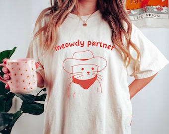 meowdy partner T-Shirt | Cat Lover Tee | Funny Meme Shirt, Cowboy Cat Comfort Colors® Shirt, Kitty Tee, Country Western Top, Cat Owner Gift