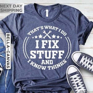 Men's Funny I fix Stuff T-shirt Gift for Dad Husband Gift Funny Dad Shirt, Shirts for Dad, Father's Day Shirt, Dad Gift, Father's Day Gift