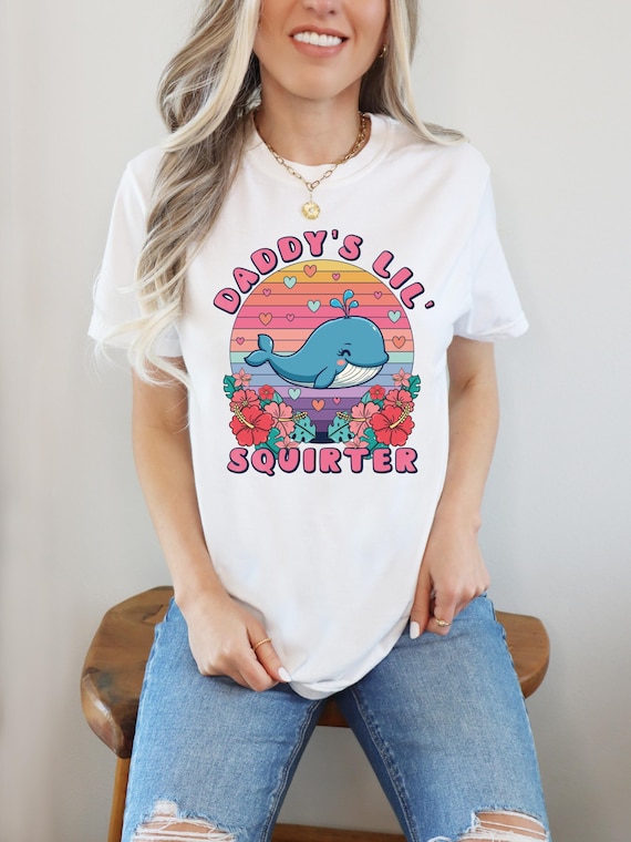 Comfort Colors® Daddy's Lil Squirter Shirt Inappropriate Tee Exchange Funny Bachelorette Party Gift Meme Shirt Girls Trip Adult Humor Tee