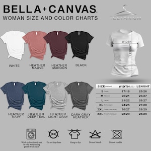 May include: Image features a size and color chart for Bella+Canvas women's t-shirts. Colors include white, heather mauve, heather maroon, black, heather navy, heather deep teal, heather light gray, and dark gray heather. Washing instructions are also included.