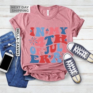 4th of July Shirt, In My 4th of July Era Shirt, Independence Day Shirt, Patriotic Shirt, 4th July Shirt, Fourth Of July Shirt, July 4th Tee image 5