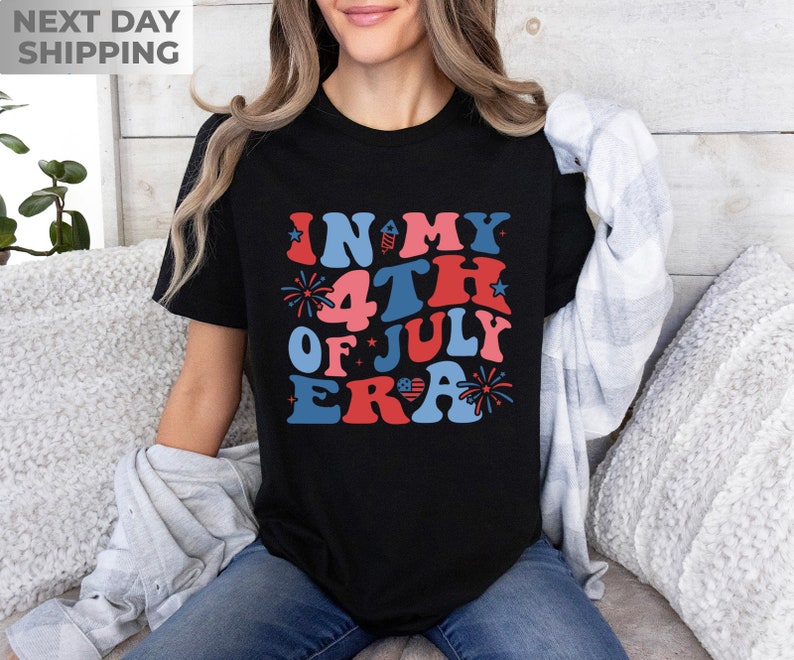 4th of July Shirt, In My 4th of July Era Shirt, Independence Day Shirt, Patriotic Shirt, 4th July Shirt, Fourth Of July Shirt, July 4th Tee image 4