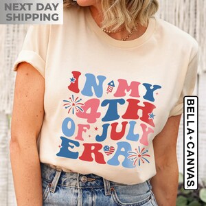 4th of July Shirt, In My 4th of July Era Shirt, Independence Day Shirt, Patriotic Shirt, 4th July Shirt, Fourth Of July Shirt, July 4th Tee image 2