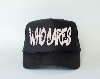 Who Cares Trucker Hat – Funny Sarcastic Snapback, IDGAF Graffiti Streetwear Hat, Gen Z Humor Foam Cap