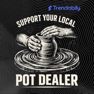 May include: Black and white illustration of hands shaping a pot on a pottery wheel. The text reads "Support Your Local Pot Dealer" in a vintage style font. The background is black with a wavy line pattern.