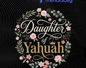 Dochter van Yahuah apart gezet Rose Faith-ontwerp, png: Hebreews Roots Spiritual Identity Woman, png Aesthetic Floral Faith (digitale download)