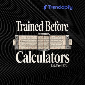 May include: A vintage slide rule with the text "Trained Before Calculators" and "Est. Pre-1970" on a black background with white wavy lines. The slide rule is cream-colored with black and red markings.