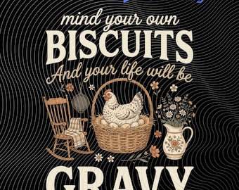 Cuida tus propias galletas y tu vida será gravy PNG: humor sureño vintage grannycore cita de granja png decoración de cocina retro rústica