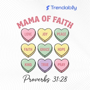Puede incluir: Un diseño gráfico con el texto "MAMA OF FAITH" sobre nueve caramelos en forma de corazón. Cada caramelo tiene un color diferente y una palabra: Amor, Alegría, Paz, Fe, Gracia, Esperanza, Bondad, Verdad y Rezar. El texto "Proverbios 31:28" está debajo.