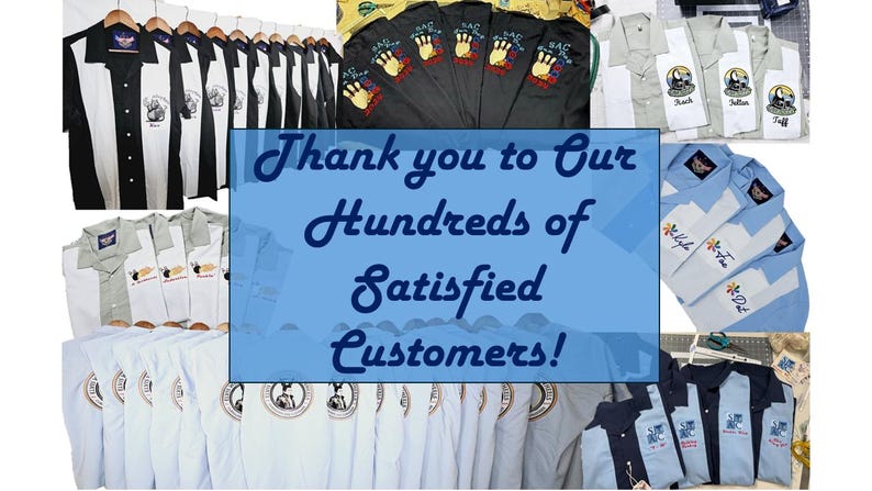 May include: A collection of various shirts with different designs and colors. The shirts feature embroidered logos and text. The text on the shirts reads "Thank you to our hundreds of satisfied customers!"