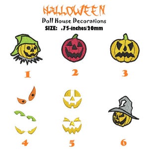 May include: Halloween doll house decorations. The image shows six embroidered designs: a pumpkin with a green hat, a red pumpkin, a yellow pumpkin, orange eyes, a yellow jack-o'-lantern face, and a pumpkin with a witch hat. Size: .75 inches.